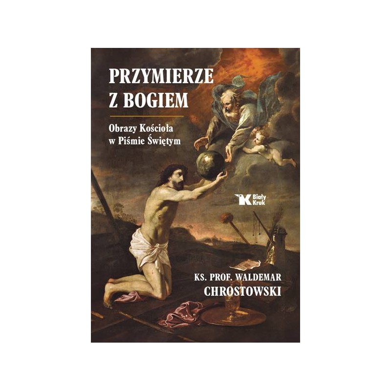 Przymierze z Bogiem.Obrazy Kościoła w Piśmie Świętym ks. prof. Waldemar Chrostowski