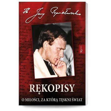 Rękopisy. O miłości za którą tęskni Świat. Ks. Jerzy Popiełuszko