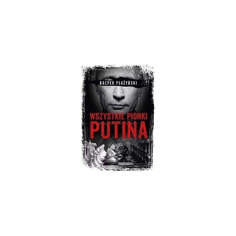 Wszystkie pionki Putina. Rosyjski lobbing