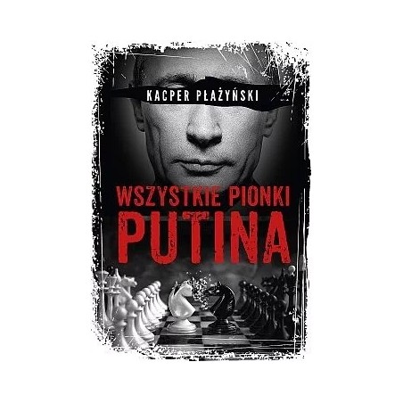 Wszystkie pionki Putina. Rosyjski lobbing