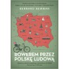 Rowerem przez Polskę Ludową. Portret kraju z 1958 roku
