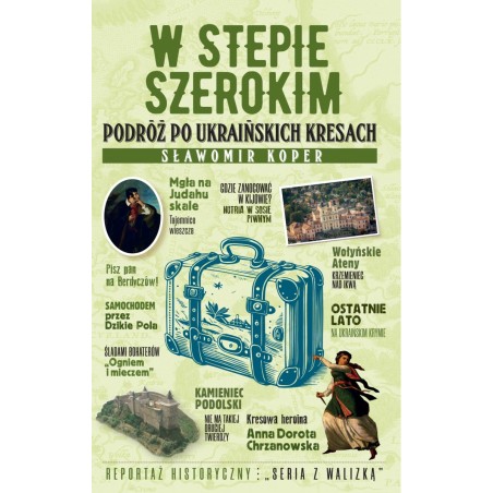 W stepie szerokim. Podróż po ukraińskich Kresach. Sławomir Koper