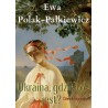 Ukraina, gdzie to jest? Dziennik roku wojny. Ewa Polak-Pałkiewicz