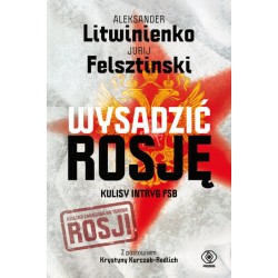 Wysadzić Rosję. Kulisy...
