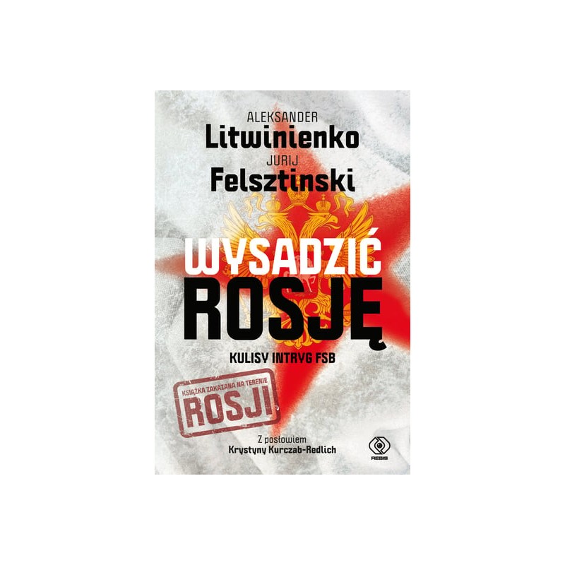 Wysadzić Rosję. Kulisy intryg FSB