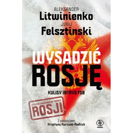 Wysadzić Rosję. Kulisy intryg FSB
