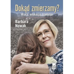 Dokąd zmierzamy? Wiara,...