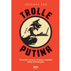 Trolle Putina. Prawdziwe...