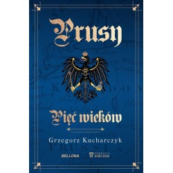 Prusy. Pięć wieków. Prof....