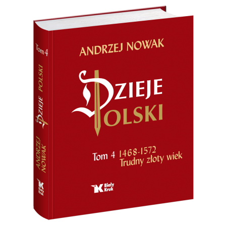 Dzieje Polski. Tom 4. Trudny złoty wiek.