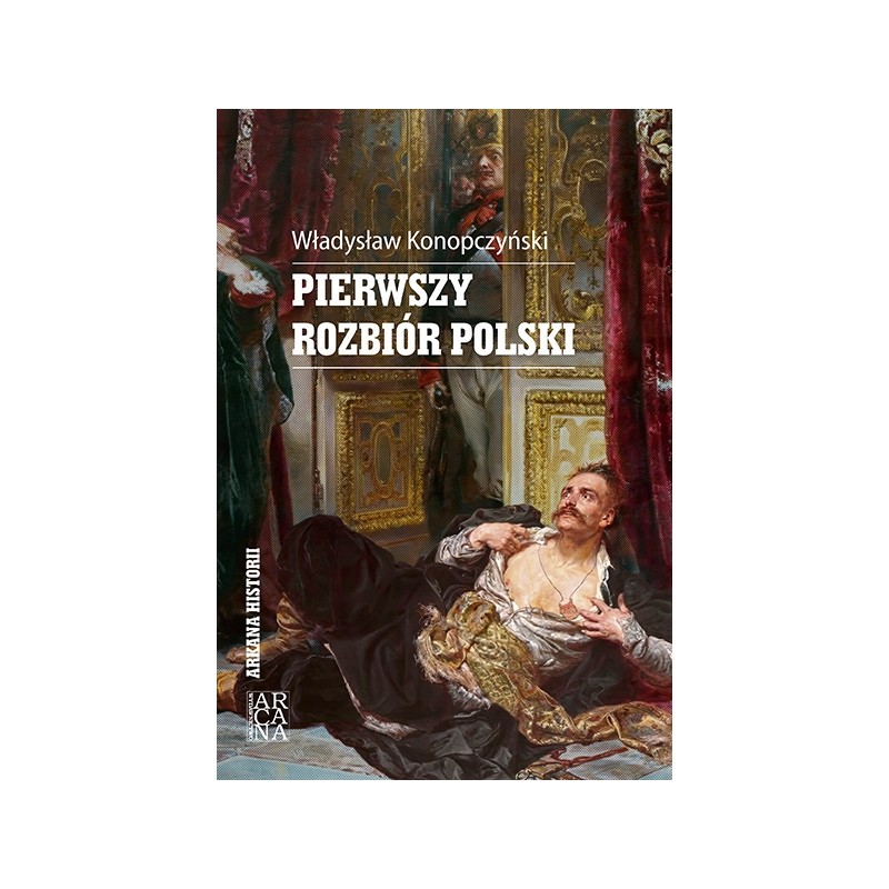Pierwszy rozbiór Polski. Władysław Konopczyński