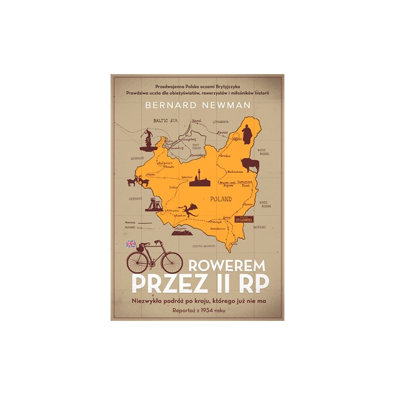 Rowerem przez II RP. Niezwykła podróż po kraju, którego już nie ma. Bernard Newman