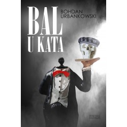 BAL U KATA.Bohdan Urbankowski