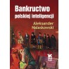 BANKRUCTWO POLSKIEJ INTELIGENCJI. Aleksander Nalaskowski