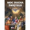 MOC DUCHA ŚWIĘTEGO.Ks Janusz Królikowski