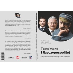 TESTAMENT I RZECZYPOSPOLITEJ. KULISY ŚMIERCI LECHA KACZYŃSKIEGO I WOJNY NA UKRAINIE