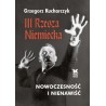 III RZESZA NIEMIECKA NOWOCZESNOŚC I NIENAWIŚĆ. Grzegorz Kucharczyk