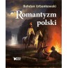 ROMANTYZM POLSKI. Bohdan Urbankowski