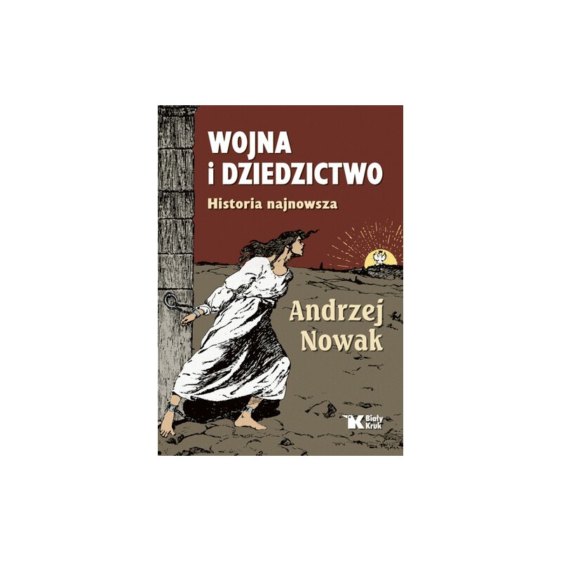 WOJNA I DZIEDZICTWO. HISTORIA NAJNOWSZA. Prof Andrzej Nowak