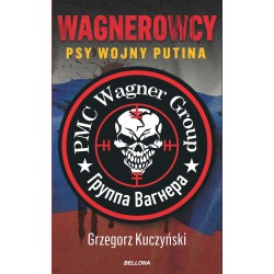 Wagnerowcy. Psy wojny...