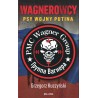 Wagnerowcy. Psy wojny Putina Kuczyński Grzegorz