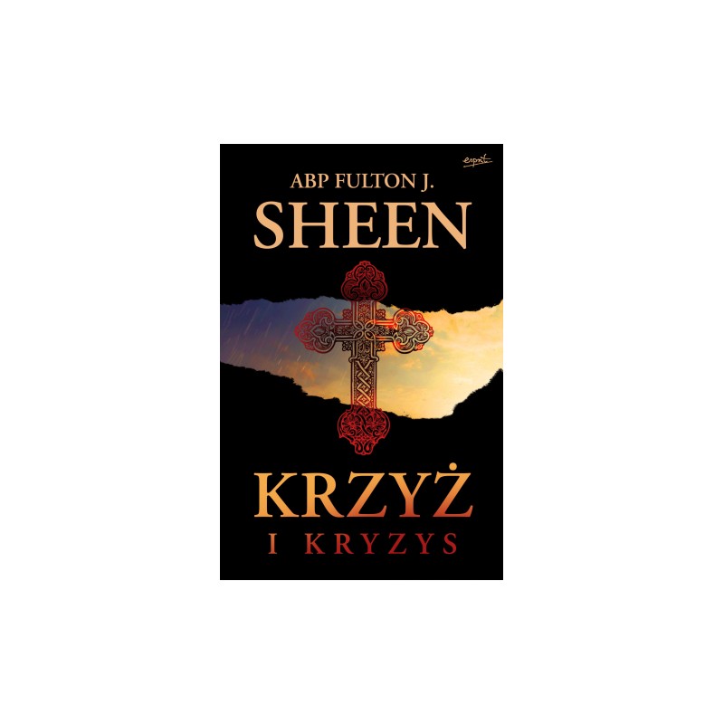 KRZYŻ I KRYZYS. Abp. Fulton Sheen