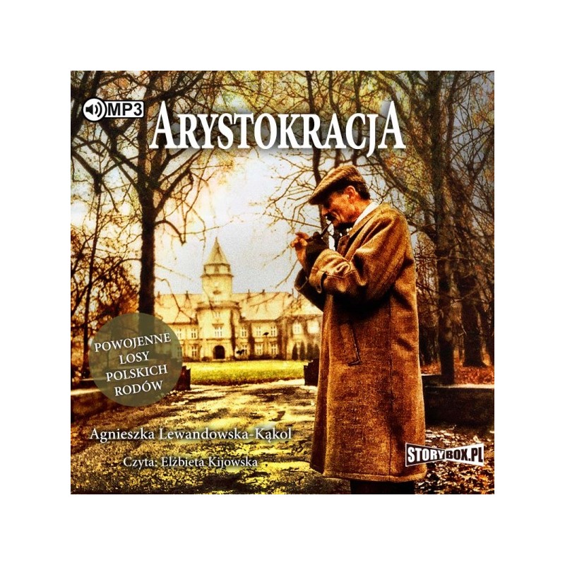 Arystokracja. Powojenne losy polskich rodów. Agnieszka Lewandowska-Kąkol