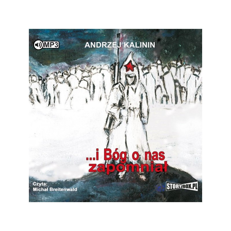 ...i Bóg o nas zapomniał Autor: Andrzej Kalinin