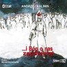 ...i Bóg o nas zapomniał Autor: Andrzej Kalinin