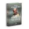 O więcej niż życie. Biografia w zarysie. Wanda Półtawska