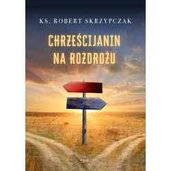 Chrześcijanin na rozdrożu....