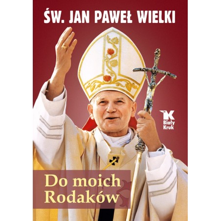 Do moich Rodaków . Św. Jan Paweł II