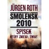 Smoleńsk 2010. Spisek, który zmienił świat. Jurgen Roth