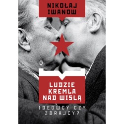 Ludzie Kremla nad Wisłą....