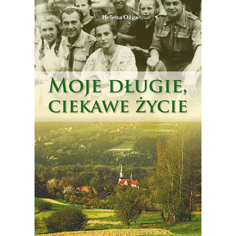 Moje Długie Ciekawe Życie. Helena Ożga