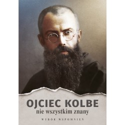 OJCIEC KOLBE NIE WSZYSTKIM...