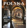 Polska. Dwanaście wieków. Adam Bujak, Wojciech Polak